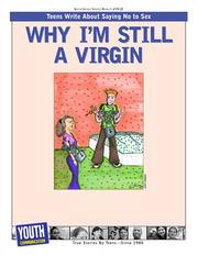 Cover of: Why I'm Still a Virgin: Teens Write About Saying No to Sex