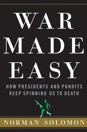 Cover of: War Made Easy: How Presidents and Pundits Keep Spinning Us to Death
