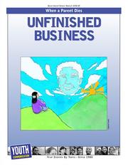 Cover of: Unfinished Business: Teens Write About The Death of a Parent