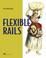 Cover of: Flexible Rails