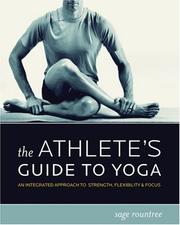 Cover of: The Athlete's Guide to Yoga: An Integrated Approach to Strength, Flexibility, and Focus