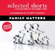 Cover of: Selected Shorts: Family Matters (Selected Shorts: A Celebration of the Short Story)