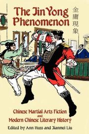 Cover of: The Jin Yong Phenomenon: Chinese Martial Arts Fiction and Modern Chinese Literary History