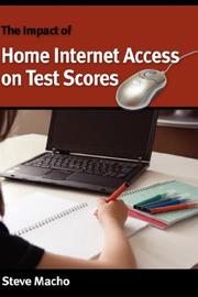 Cover of: The Impact of Home Internet Access on Test Scores by Steve Macho