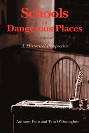 Cover of: Schools as Dangerous Places: A Historical Perspective