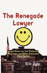 Cover of: The Renegade Lawyer: Legal Humor for Law Students, Attorneys, and Other Interested Third Parties