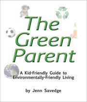 Cover of: The Green Parent: A Kid-Friendly Guide to Environmentally-Friendly Living