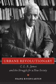 Cover of: Urbane Revolutionary: C. L. R. James and the Struggle for a New Society