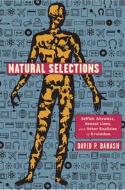 Cover of: Natural Selections: Selfish Altruists, Honest Liars, and Other Realities of Evolution