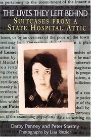 Cover of: The Lives They Left Behind: Suitcases from a State Hospital Attic