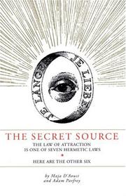 Cover of: Secret Source: The Law of Attraction Is One of Seven Ancient Hermetic Laws by 