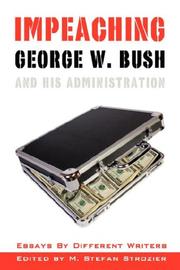 Cover of: Impeaching George W. Bush and His Administration; Essays by Different Writers