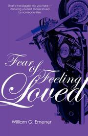 Cover of: Fear of Feeling Loved by William G. Emener