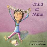 Child of Mine (Maren Green Publishing) by Carrie Hartman