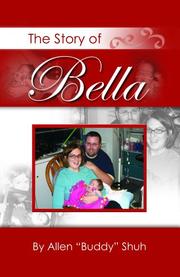 Cover of: The Story of Bella by Allen Shuh