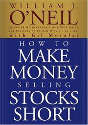 How to make money selling stocks short by William J. O'Neil