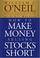 Cover of: How to make money selling stocks short
