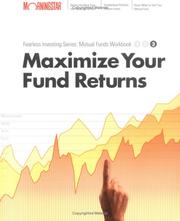 Cover of: Maximize your Mutual Fund Returns : Morningstar Mutual Fund Investing Workbook, Level 3