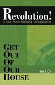 Cover of: Get Out Of Our House: Revolution! (A New Plan for Selecting Representatives)