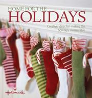 Cover of: Home for the Holidays: Creative Ideas for Making the Holidays Memorable (Hallmark Occasions)