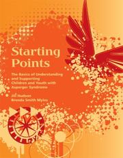 Cover of: Starting Points: The Basics of Understanding and Supporting Children and Youth with Asperger Syndrome