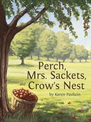 Perch, Mrs. Sackets, and Crow's Nest by Karen Pavlicin