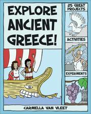 Cover of: Explore Ancient Greece!: 25 Great Projects, Activities, Experiments (Explore Your World series)