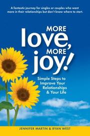 Cover of: More Love, More Joy! Simple Steps to Improve Your Relationships & Your Life