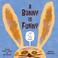 Cover of: A Bunny is Funny