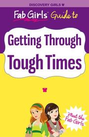 Cover of: Fab Girls Guide to Getting Through Tough Times (Fab Girl Guides)
