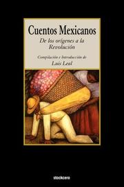 Cover of: Cuentos Mexicanos - De Los Origenes a la Revolucion