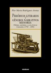 Cover of: Periodicos literarios y generos narrativos menores by Flor, Maria Rodriguez-Arenas
