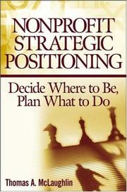 Cover of: Nonprofit Strategic Positioning: Decide Where to Be, Plan What to Do