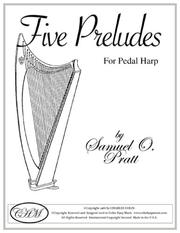 Five Preludes For Pedal Harp by Samuel O. Pratt