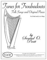Tunes for Troubadours For Pedal and Lever Harp by Samuel O. Pratt