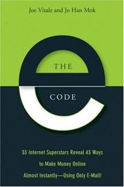 Cover of: The E-Code: 33 Internet Superstars Reveal 43 Ways to Make Money Online Almost Instantly---Using Only Email