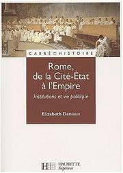 Cover of: Rome, de la Cité-Etat à l'Empire