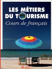 Cover of: Les métiers du tourisme : Cours de francais