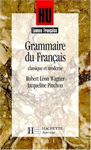 Cover of: Grammaire du français classique et moderne by R. L. (Robert Léon) Wagner, J. (Jacqueline) Pinchon