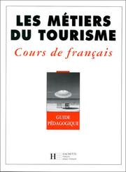 Cover of: Les Metiers Du Tourisme: Guide Pedagogique