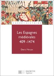 Cover of: Les Espagnes médiévales, 409-1474 by Denis Menjot, Michel Balard
