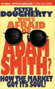 Cover of: Who's Afraid of Adam Smith: How the Market Got Its Soul