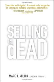 Cover of: Selling is Dead: Moving Beyond Traditional Sales Roles and Practices to Revitalize Growth