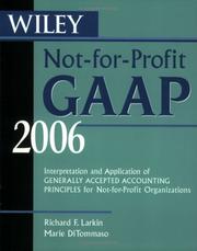 Cover of: Wiley Not-for-Profit GAAP 2006: Interpretation and Application of Generally Accepted Accounting Principles for Not-for-Profit Organizations (Wiley Not for Profit Gaap)