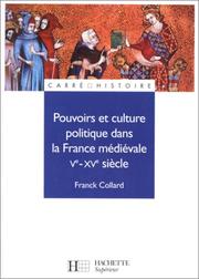 Cover of: Pouvoirs et culture politique dans la France médiévale : Ve - XVe siècle