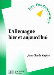 L'Allemagne, hier et aujourd'hui, édition revue et augmentée by Jean-Claude Capèle