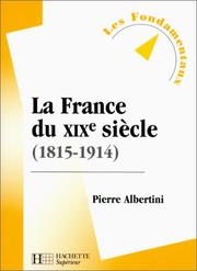 Cover of: La France du XIXe siècle (1815-1914), nouvelle édition by Pierre Albertini