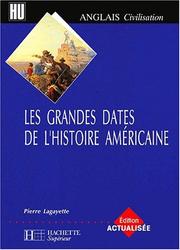 Cover of: Les grandes dates de l'histoire americaine (nvlle ed.) by P. Lagayette