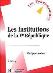 Cover of: Les institutions de la Ve République, 8e édition by Philippe Ardant