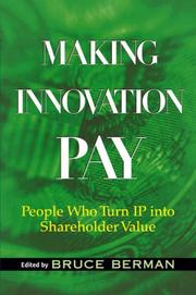 Cover of: Making innovation pay: people who turn IP into shareholder value